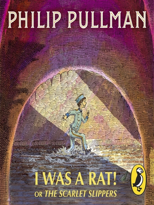 Title details for I Was a Rat! Or, the Scarlet Slippers by Philip Pullman - Wait list